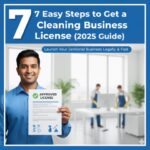 7 Easy Steps to Get a Cleaning Business License (2025 Guide)